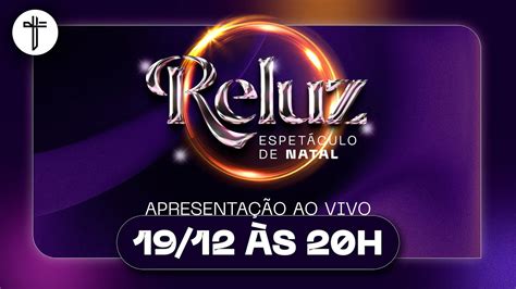 Culto Ao Vivo Reluz Espet Culo De Natal Yah Church Ter A Feira