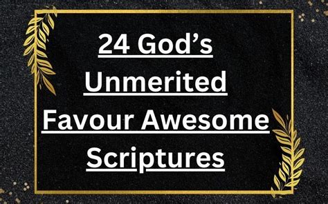 24 Gods Unmerited Favour Awesome Scriptures