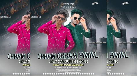 Chham Chham Payal New Letest Nagpuri Song Dance Tapori Remix Djrv