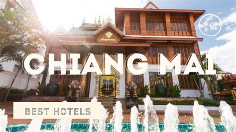 Chiang Mai Best Hotels TOP 4 Star Hotels In Chiang Mai Thailand