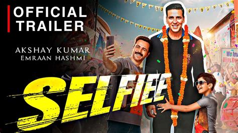 Selfiee Official Trailer Release Time Akshay Kumar Emraan Selfie