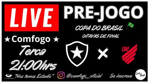 Live Pre Jogo Da Comfogo Botafogo X Atletico Pr Youtube