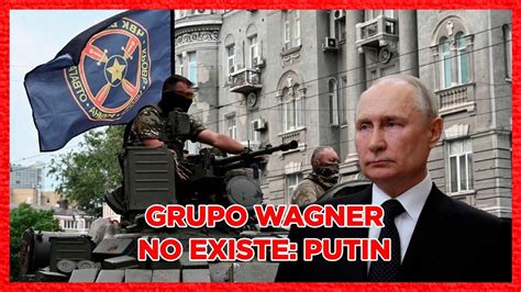 Grupo Wagner No Existe Putin Youtube