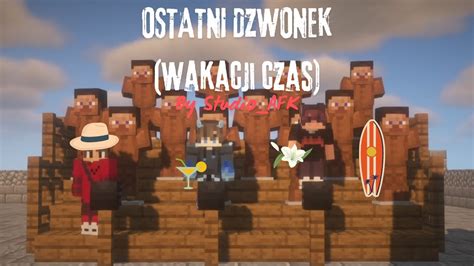 OSTATNI DZWONEK Wakacji Czas Wersja Minecraft PREMIERA YouTube