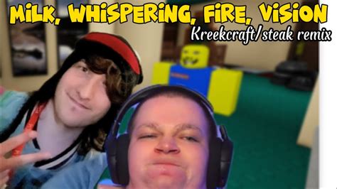 Milk Whispering Fire Vision KreekCraft Steak Remix KreekCraft