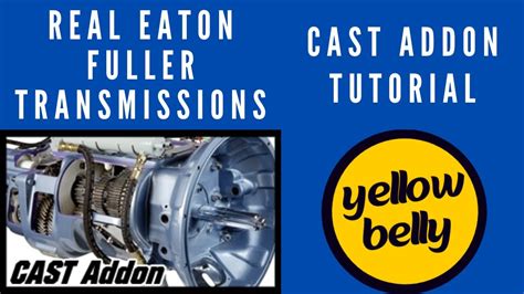 Real Eaton Fuller Transmissions Cast Addon Tutorial Youtube