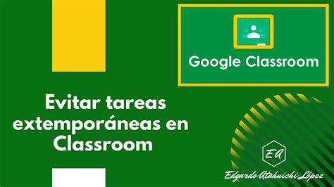 Evitar Entrega De Tareas Fuera De Plazo En Classroom Youtube