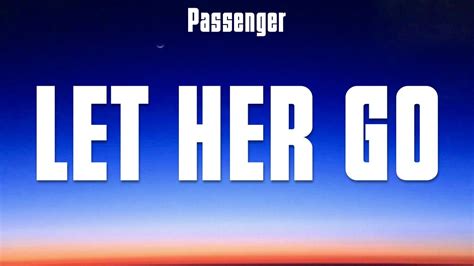 Passenger Let Her Go Lyrics YouTube