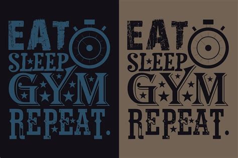 Premium Vector Eat Sleep Gym Repeat Vector Typography Vintage Print