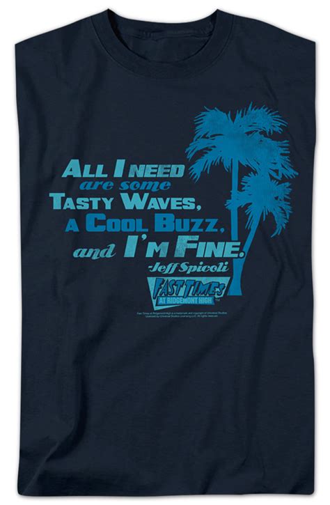 All I Need Are Some Tasty Waves Fast Times At Ridgemont High T Shirt