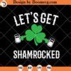 Lets Get Shamrocked Svg Funny Drink Beer St Patricks Day Svg Doomsvg