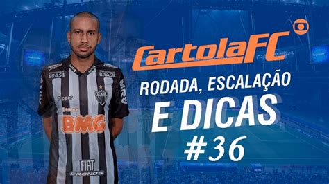 Cartola Fc Rodada Escala O E Dicas