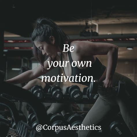 Be Your Own Motivation Fitness Motivation Fitness Motivation Quotes