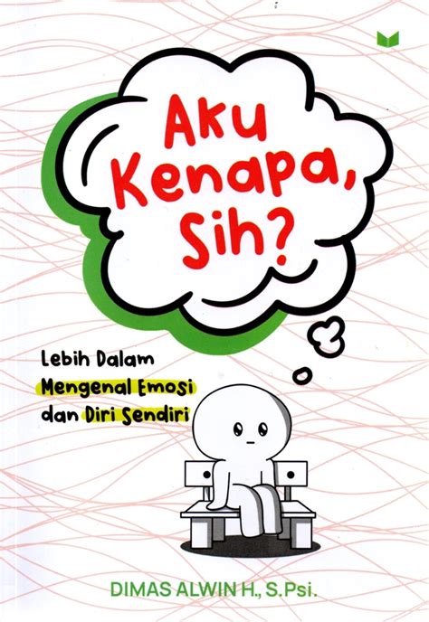 Jual Buku Aku Kenapa Sih Lebih Dalam Mengenal Emosi Dan Diri Sendi