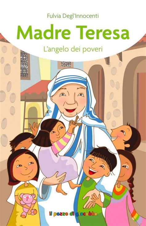 Madre Teresa Il Pozzo Di Giacobbe Editore