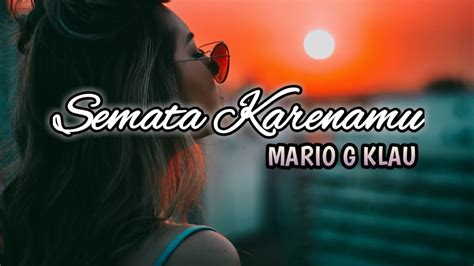 Semata Karenamu Mario G Klau Lirik Youtube