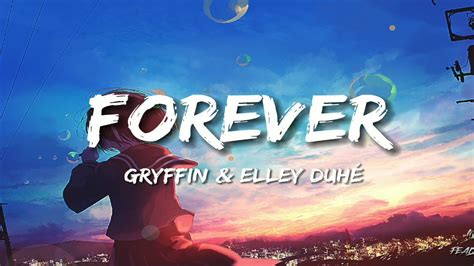 Gryffin Elley Duh Forever Lyrics Gryffin Elleyduhe Youtube