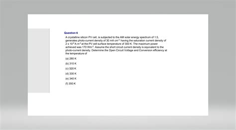 Solved Question 6 A crystalline silicon PV cell, is | Chegg.com 