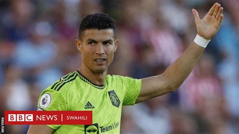 Tetesi Za Soka Ulaya Jumamosi Fofana Ronaldo Antony