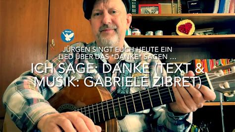 Ich Sage Danke Text Musik Gabriele Zibret Hier Und Heute Mal