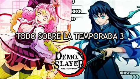 Kimetsu No Yaiba ¿cuándo Se Estrena La Temporada 3 ¿cuántos Capítulos