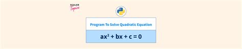 Python Program To Solve Quadratic Equation Scaler Topics