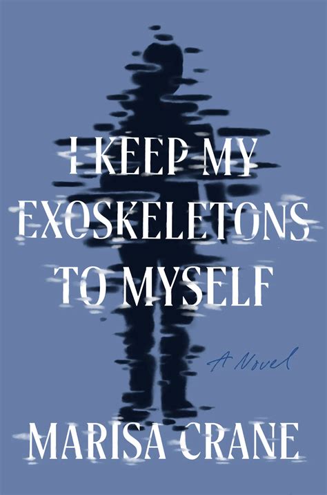 [Download] I Keep My Exoskeletons to Myself pdf book - Logicwork