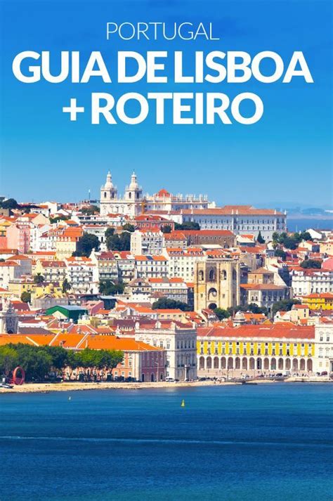 O Que Fazer Em Lisboa Em Dias Roteiro Completo Viagem Para Lisboa