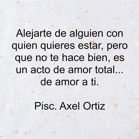 〽️ Alejarte De Alguien Con Quien Quieres Estar Pero Que No Te Hace Bien Es Un Acto De Amor