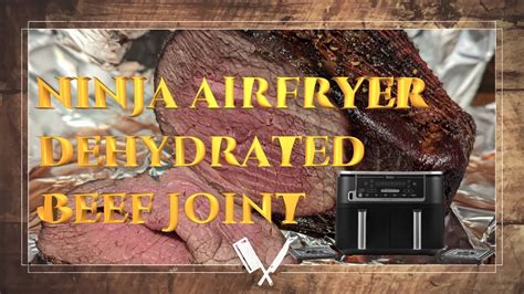 Dehydrated Beef Joint Cooked In Ninja Air Fryer Cooking Ninja Airfryerrecipes Youtube