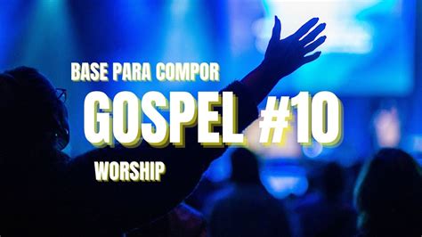 GOSPEL 10 Balada LINDA Base para compor Louvor Worship Violão