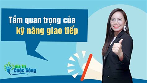 Tầm Quan Trọng Của Kỹ Năng Giao Tiếp Trong Cuộc Sống Draculemihawk