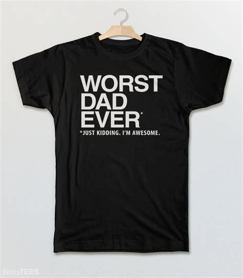 Funny Dad T Worst Dad Ever T Shirt Funny Tees For Dad Etsy