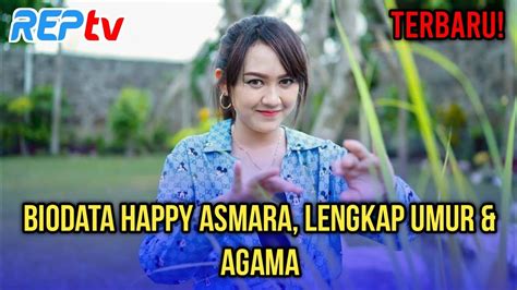 Terbaru Biodata Happy Asmara Lengkap Umur Agama Youtube