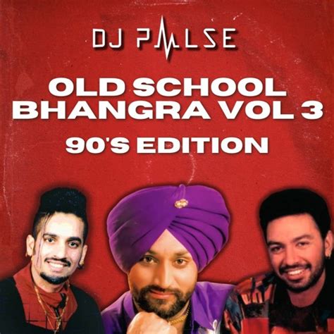 Stream DJ Pulse Old School Bhangra Podcast Volume 3 90 S Edition