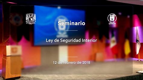 Análisis Político Y Jurídico De La Ley De Seguridad Interior Iij Unam 13 Youtube