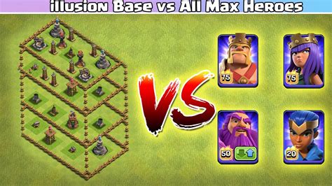 Illusion Base Vs All Max Heroes Clash Of Clans Royal Champion