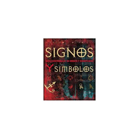 SIGNOS Y SIMBOLOS GUIA ILUSTRADA DE SU ORIGEN Y SIGNIFICADO Libro