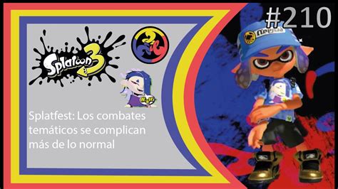 Splatoon 3 Parte 210 Splatfest Los combates temáticos se complican más