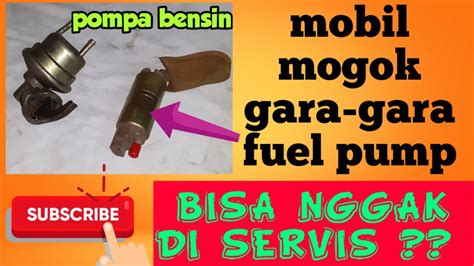 Cara Kerja Fuel Pump Pompa Bensin Mobil Dan Gejala Kerusakannya Youtube