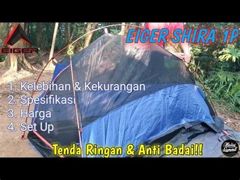 Tenda Eiger Shira P Review Lengkap Nyaman Untuk Solo Atau Berdua