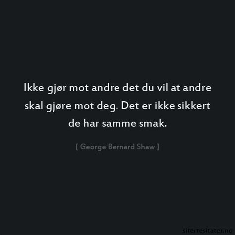 Den Gylne Regel George Bernard Shaw Siterte Sitater