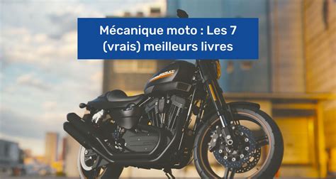 Mécanique moto Les 7 vrais meilleurs livres en 2025