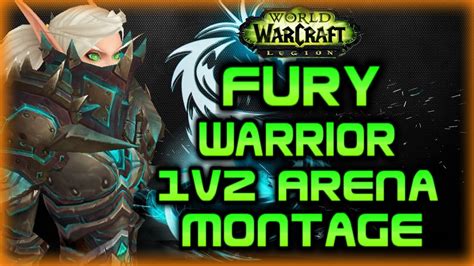 Evylyn Legion Fury Warrior 1v2 Arena Montage Wow Legion Beta 70