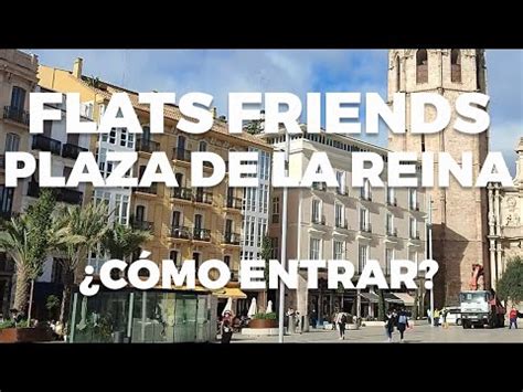 Flats Friends Plaza De La Reina C Mo Entrar Youtube