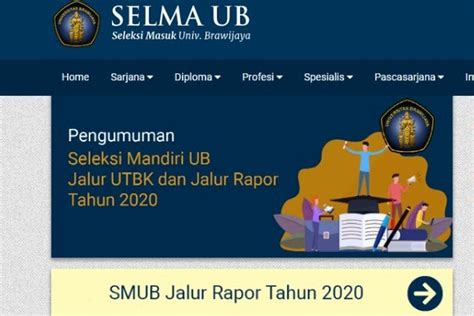 Ingin Kuliah Di Ub Ini Cara Daftar Seleksi Mandiri Jalur Rapor 2020