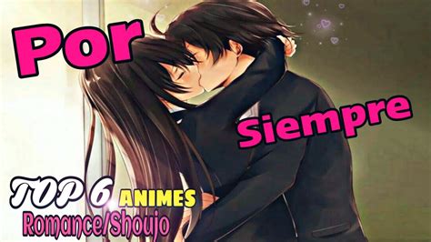 💖 Top 6 Mejores Animes De Romanceshoujo Que Te Encantarán Yoe Youtube