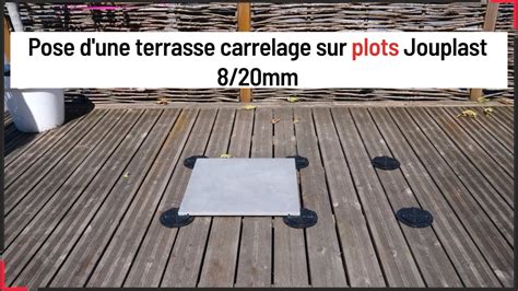 TUTO Pose D Une Terrasse Carrelage Sur Plots Jouplast 8 20mm YouTube