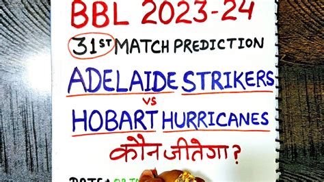 Adelaide Strikers Vs Hobart Hurricanes Prediction Ads Vs Hbh Match