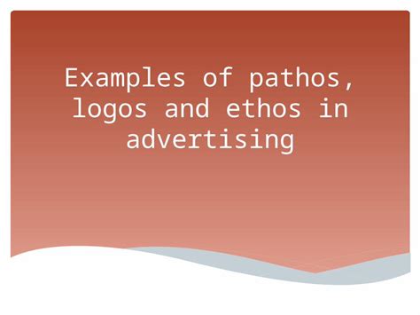 PPTX Examples Of Pathos Logos And Ehtos In Advertising DOKUMEN TIPS